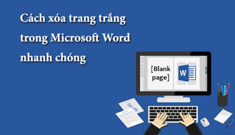 Cách Xóa Trang Trắng Trong Word Đơn Giản Nhất
