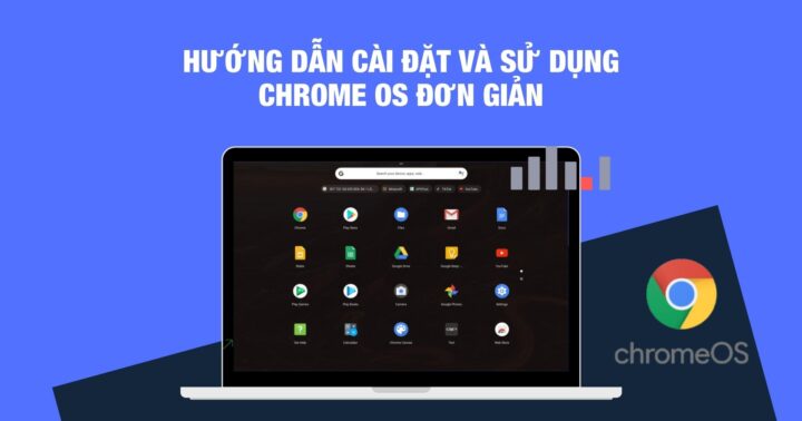 Chrome OS là gì? Các tính năng vượt trội trên Chrome OS bạn không nên bỏ qua