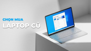 Bi Kip Chon Laptop Cu Laptop Qua Su Dung 4 Tieu Chi Vang