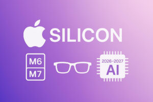 Apple Silicon Moi Lo Trinh M6 M7 Kinh Thong Minh Va Chip Ai 2026 2027 Featured Apple Silicon Mới: Lộ Trình M6, M7, Kính Thông Minh Và Chip Ai 2026 2027