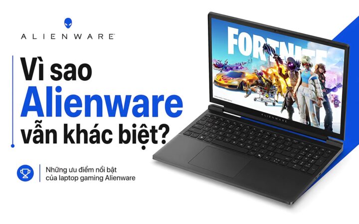 Alienware – Vì sao biểu tượng gaming của Dell vẫn tạo khác biệt?