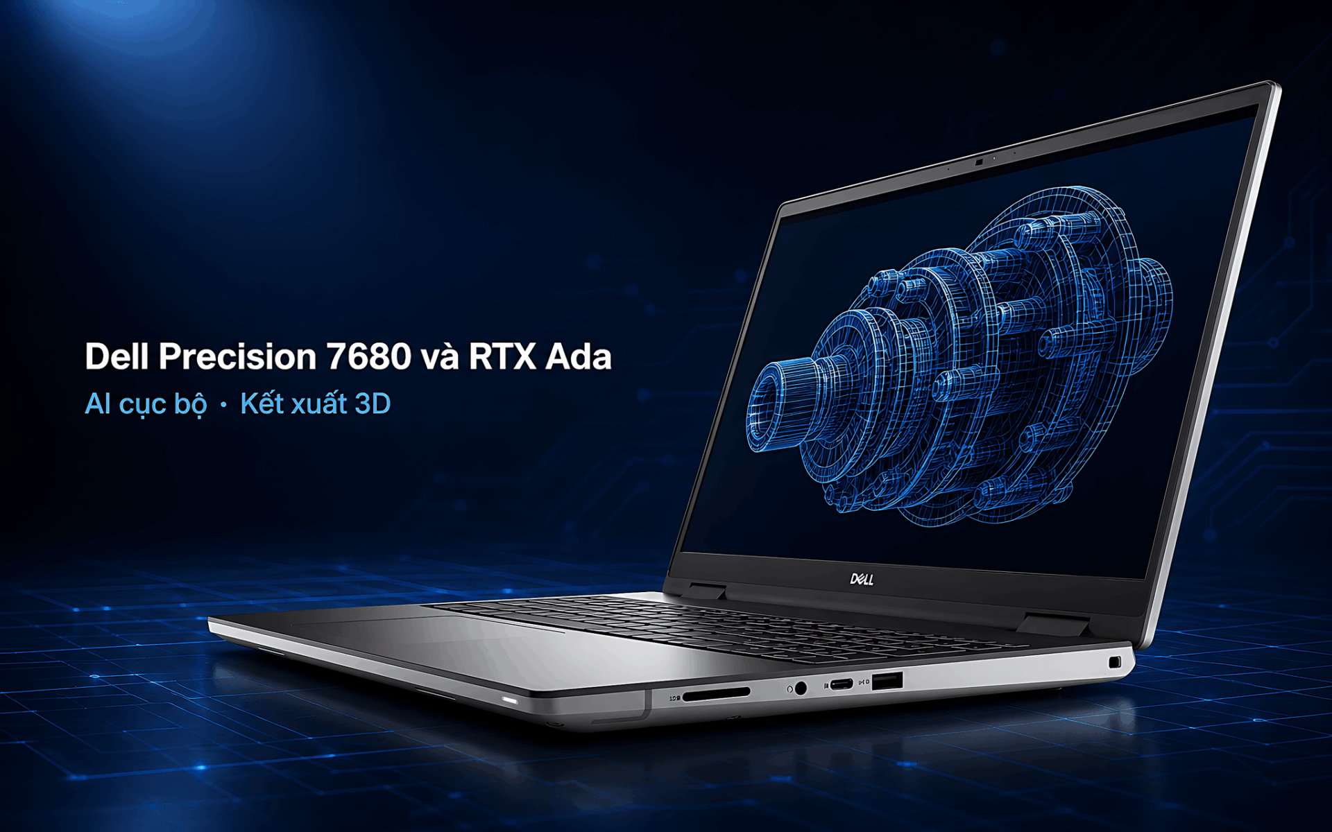 Dell Precision 7680 Rtx Ada Ai Cuc Bo Featured V2 Dell Precision 7680 Và Bài Toán Rtx Ada Cho Ai Cục Bộ, 3D