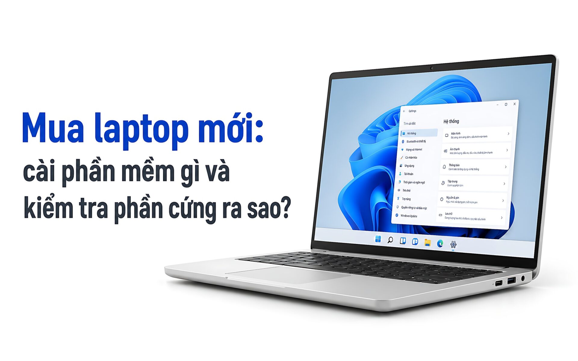Mua Laptop Moi Cai Phan Mem Kiem Tra Phan Cung Featured Mua Laptop Mới: Cài Phần Mềm Gì Và Kiểm Tra Phần Cứng Ra Sao