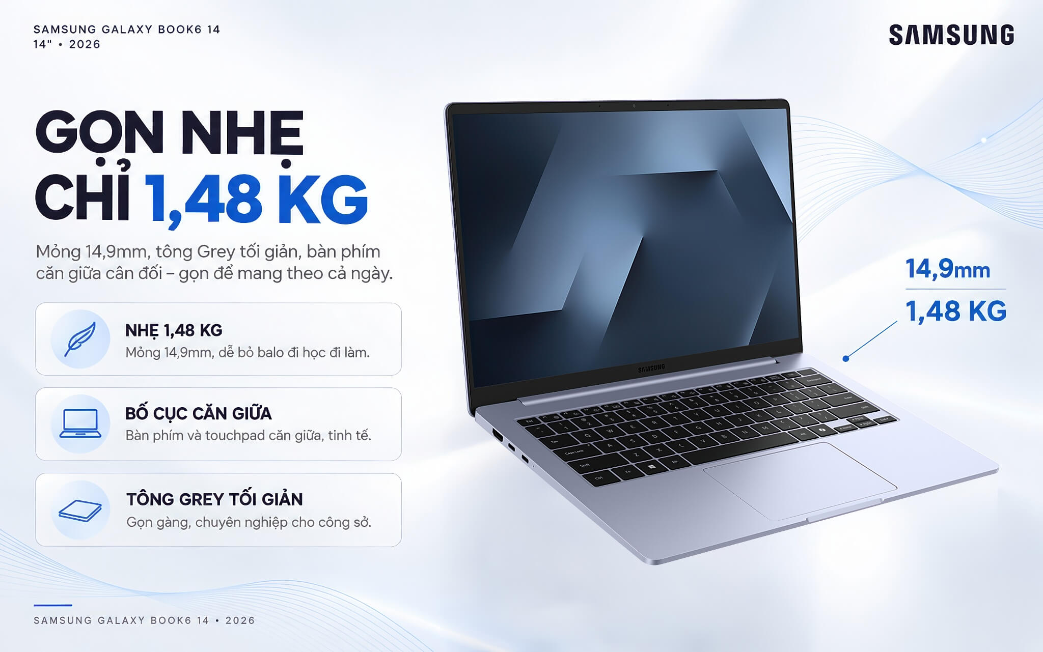 Samsung Galaxy Book6 14 Inch 2026 Features 01 Galaxy Book6 14 (2026) Có Thiết Kế Gọn Nhẹ, Chỉ 1,48Kg Cho Nhu Cầu Di Động