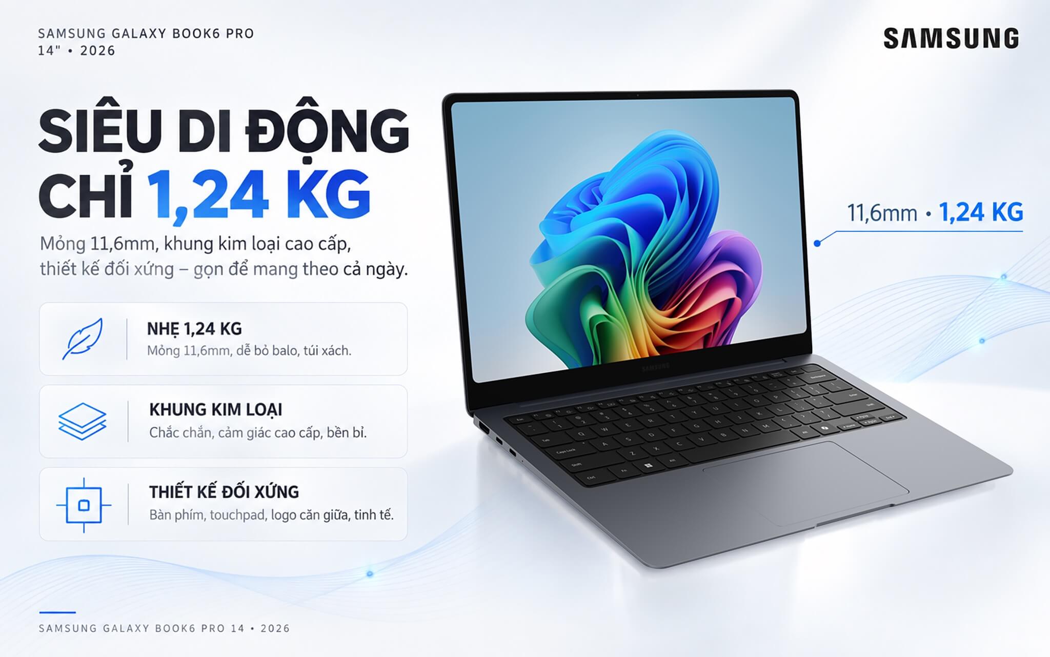 Samsung Galaxy Book6 Pro 14 Inch 2026 Features 01 Galaxy Book6 Pro 14 Inch Với Thiết Kế Siêu Di Động, Mỏng Nhẹ Chỉ 1,24Kg