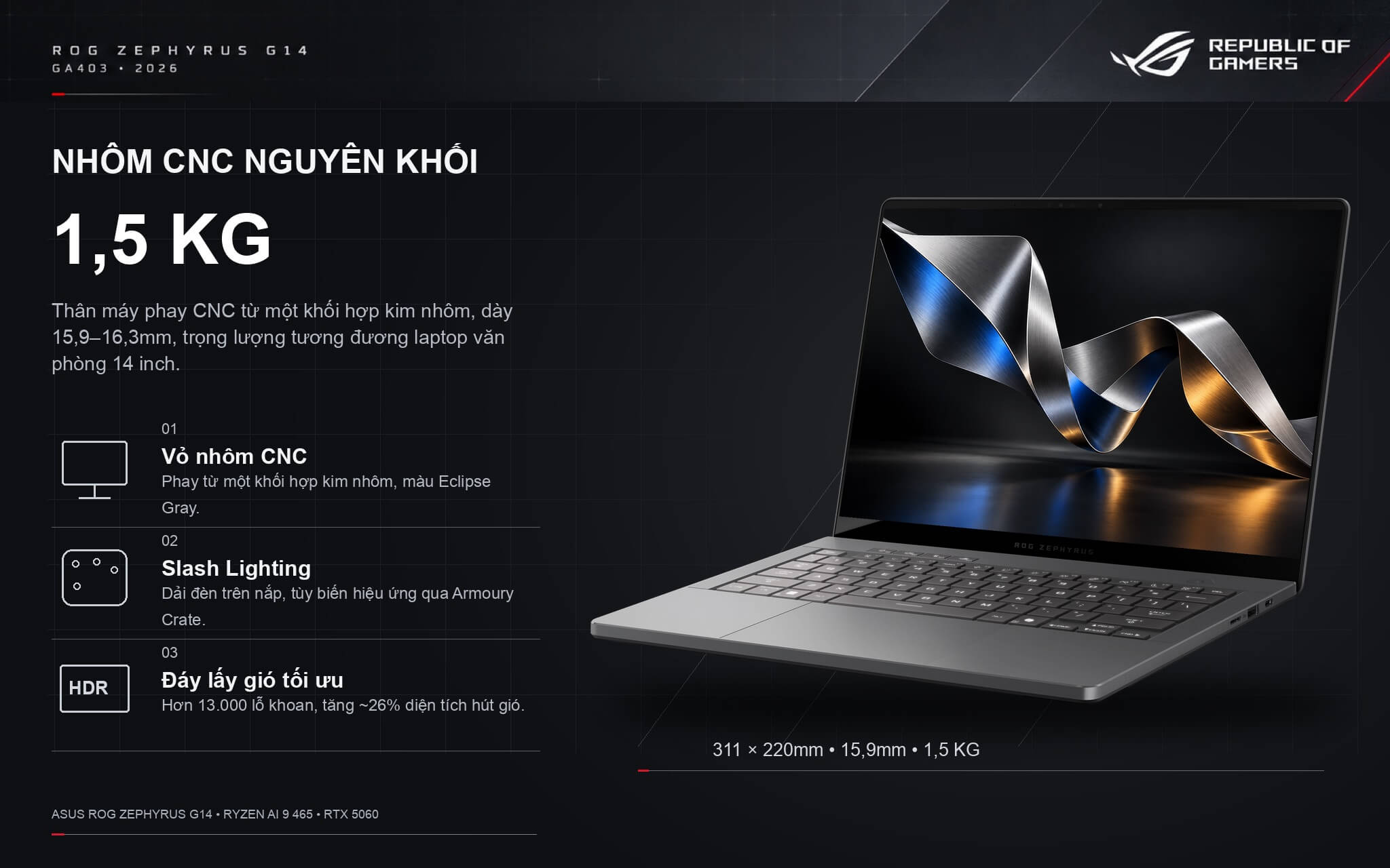 ASUS ROG Zephyrus G14 GA403 (2026) có vỏ nhôm CNC nguyên khối màu Eclipse Gray, dày khoảng 16mm và nặng 1,5kg ASUS ROG Zephyrus G14 GA403 (2026) có vỏ nhôm CNC nguyên khối màu Eclipse Gray, dày khoảng 16mm và nặng 1,5kg