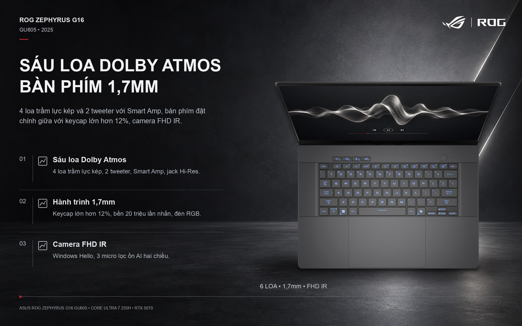 RGB keyboard with 1.7mm travel, large glass touchpad, and 6 Dolby Atmos speakers on ASUS Zephyrus G16 GU605 RGB keyboard with 1.7mm travel, large glass touchpad, and 6 Dolby Atmos speakers on ASUS Zephyrus G16 GU605