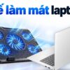de lam mat laptop co ha nhiet that khong featured