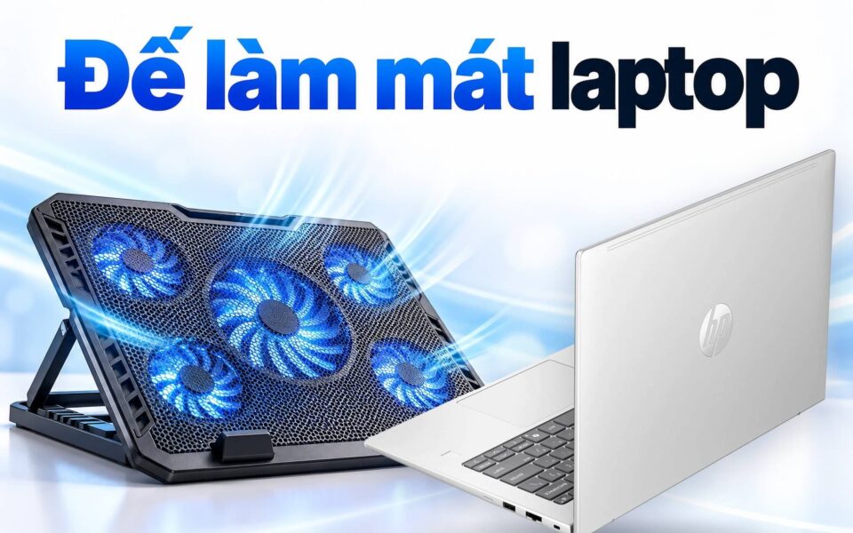 Đế làm mát laptop có hạ nhiệt thật không - Khi nào hiệu quả, khi nào vô ích