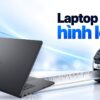 laptop man hinh lon 16 inch hay 18 inch featured
