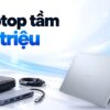laptop tam 25 trieu chon theo nhu cau su dung featured
