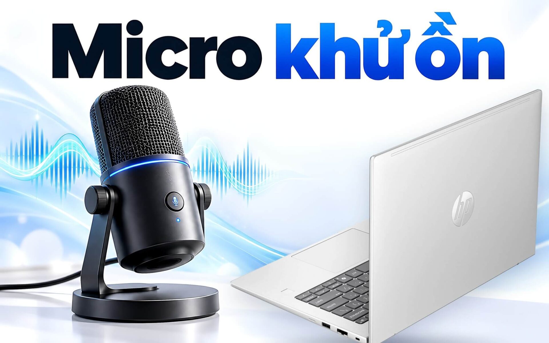 micro khu on tren laptop hop online featured Micro khử ồn trên laptop - Bật lọc tạp âm khi họp online và gọi video
